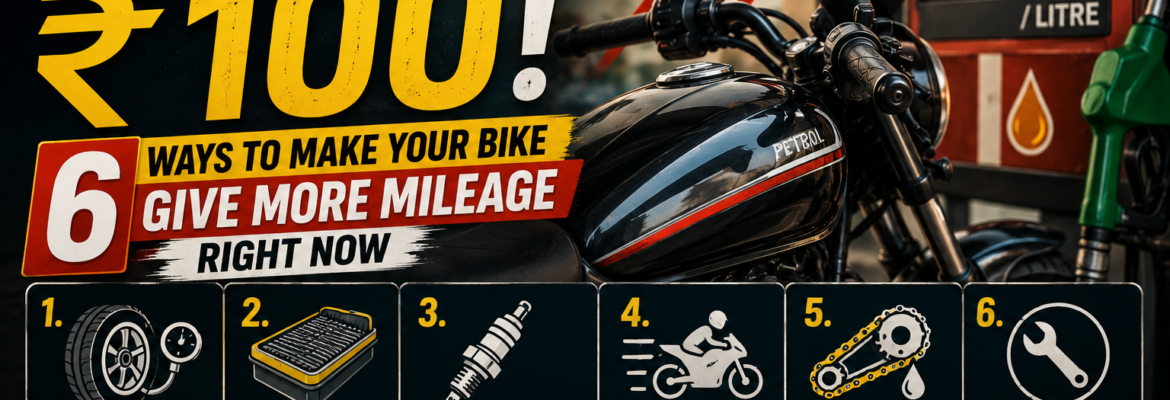 Petrol Almost Rs. 100 - 6 Ways to Make Your Bike Give More Mileage Right Now